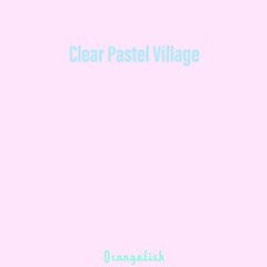 Clear Pastel Village