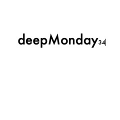 deepMonday 34