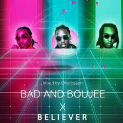 bad and bouje x believer (mashup)
