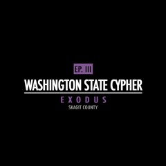 WASHINGTON STATE CYPHER - Ep.3 Exodus