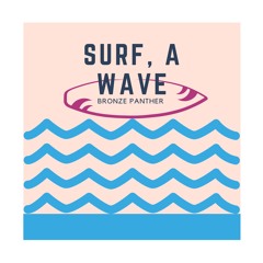 Surf, A Wave