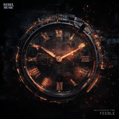 Feeble 'Held Down By Time' [Rebel Music]