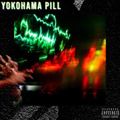 yokohama pill prod & mixed by @sixtythree666