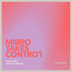 MIBRO TAKES CONTROL-AUGUST 2021