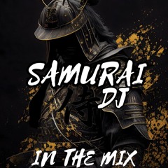 SAMURAI DJ. IN THE MIX. 07 08 24