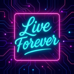 Live Forever
