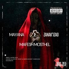 Mayana X Zanak’izao X Mafesh Mosthel .big zee