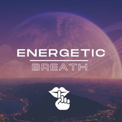 Energetic Breath