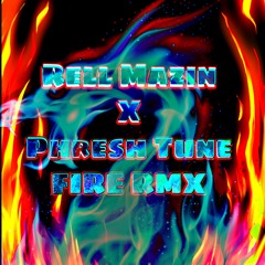 Fire Rmx -(ft. Rell Mazin )Streaming On All Platforms