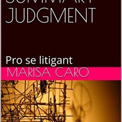 [Read] EBOOK EPUB KINDLE PDF MOTION FOR SUMMARY JUDGMENT: Pro se litigant by  Marisa Caro 📄