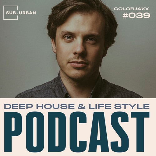 Deep House & Life Style Radio 039 - ColorJaxx