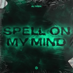 Altrøx - Spell On My Mind