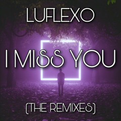Luflexo - I miss you (AMONITE Remix)