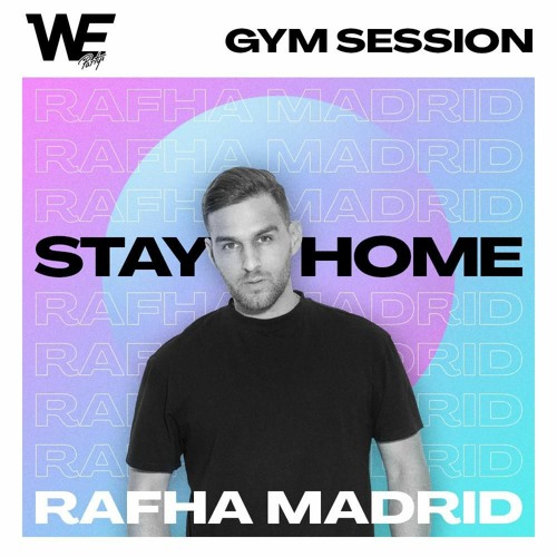 Rafha Madrid - WE Stay At Home Gym Session