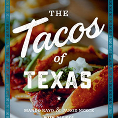 [READ] EPUB 💕 The Tacos of Texas by  Mando Rayo &  Jarod Neece EBOOK EPUB KINDLE PDF