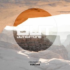 Crusadope - Forever [Outertone Free Release]