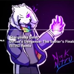 Storyswap Color [Undertale AU] - "Virtue's Vengeance: The Savior's Finale" NITRO Remix