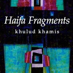 PDF/Ebook Haifa Fragments BY : Khulud Khamis