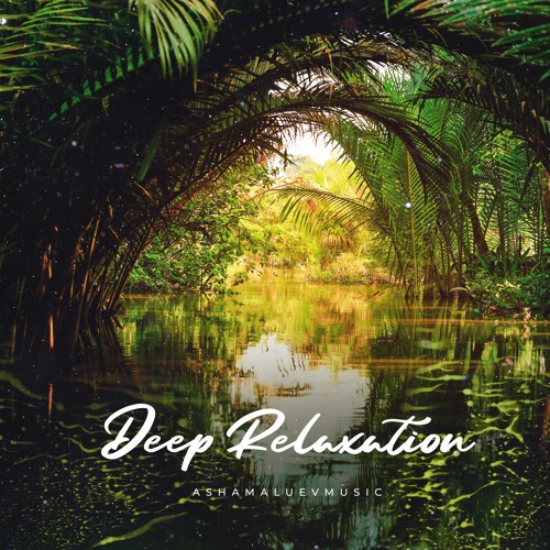 Listen to Deep Relaxation - Meditation Background Music For Videos, Yoga,  Spa, Podcasts (DOWNLOAD MP3) by AShamaluevMusic in Relaxing Background  Music Instrumental (FREE DOWNLOAD) playlist online for free on SoundCloud
