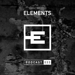 Elements Podcast 033