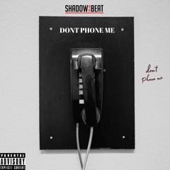 Shadow On The Beat - Dont Phone Me