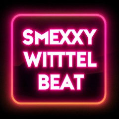 Smexxy Wittel beat