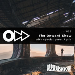 The Onward Show 035 with Jay Dubz and Pyxis on Bassdrive.com