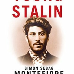 [Access] EPUB KINDLE PDF EBOOK Young Stalin by  Simon Sebag Montefiore 📍
