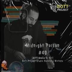 Midnıght Poison #40 (Afro House Dj Set) Nott Project Studio Record & Mixtape 25.01.24