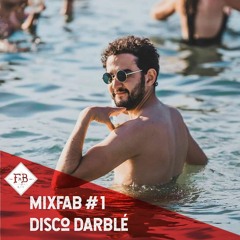 MIXFAB#1 - DISCO DARBLÉ