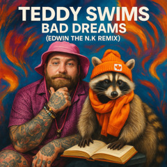 Teddy Swims - Bad Dreams (Edwin The N. K Remix)