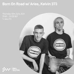 Born On Road w/ Aries, Kelvin 373 10TH JUN 2021