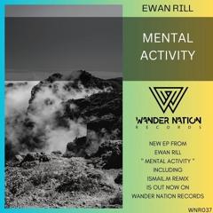 PREMIERE: Ewan Rill - Mental Activity (ISMAIL.M Remix) [Wander Nation Records]