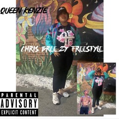 "Chris Breezy"( Freestyle)@queenkenziemusic
