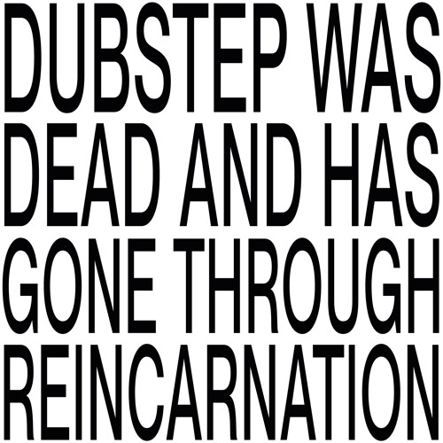 MYEN, Global — DUBSTEP WAS DEAD AND HAS GONE THROUGH REINCARNATION