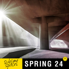 Spring 2024 - Sublime spaces