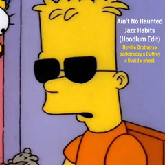 Ain’t No Haunted Jazz Habits