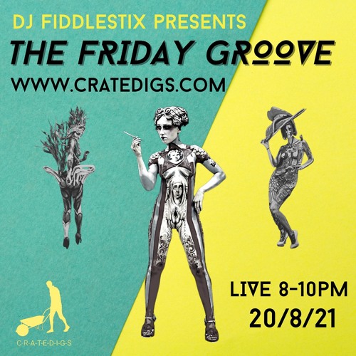 The Friday Groove Aug 20th (live on CrateDigs Radio)
