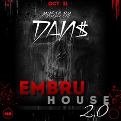 EMBRU-HOUSE 2.0 #Nohaynadapanadie #DAAN$$$EDITION