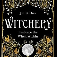 [Ebook]^^ Witchery: Embrace the Witch Within PDF