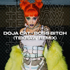 Doja Cat - Boss Bitch (Tekraw Remix)[FULL TRACK AVAILABLE FOR FREE DL]