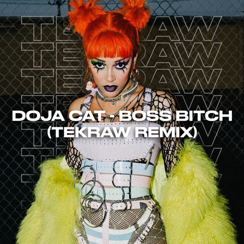 Doja Cat - Boss Bitch (Tekraw Remix)[FULL TRACK AVAILABLE FOR FREE DL]