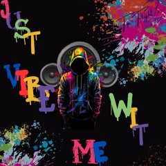 JUST VIBE WIT ME 14