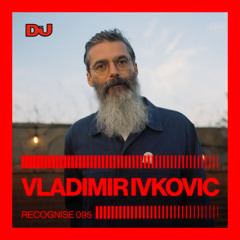 Recognise 095: Vladimir Ivkovic
