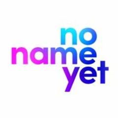 NO NAME YET