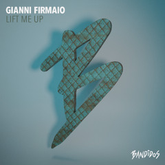 Premiere: Gianni Firmaio - Lift Me Up [BANDIDOS]