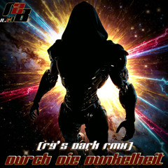 Durch Die Dunkelheit (R9´´´  s  Dark RMX)