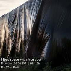 Headspace radioshow with Mostrow