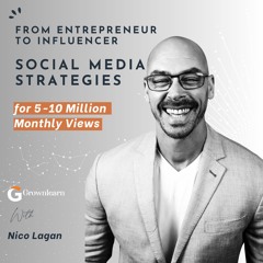 Beyond Virality Nico Lagan's Social Media Strategies For 5 - 10 Million Monthly Views