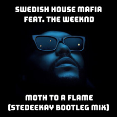 Swedish House Mafia feat. The Weeknd - Moth To A Flame (SteDeeKay Bootleg Mix)[PREVIEW]
